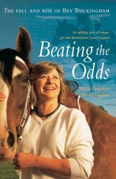 Paperback Beating the Odds: The Fall and Rise of Bev Buckingham Book
