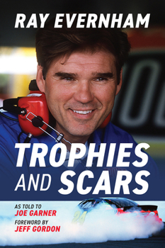 Hardcover Trophies and Scars: Ray Evernham Book