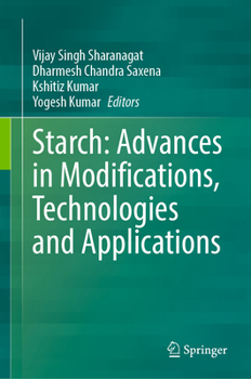 Hardcover Starch: Advances in Modifications, Technologies and Applications Book
