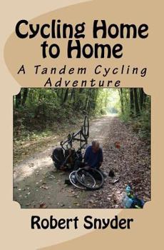 Paperback Cycling Home to Home: A Tandem Cycling Adventure Book