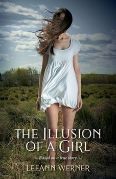 Paperback The Illusion of a Girl: Based on a true story Book