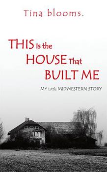 Paperback This Is the House That Built Me: My Little Midwestern Story Book