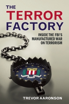 Paperback The Terror Factory: Inside the Fbi's Maufactured War on Terrorism Book