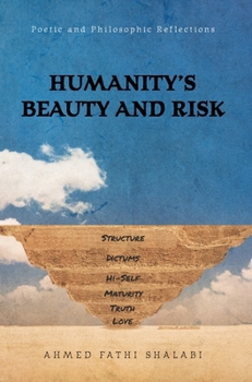 Hardcover Humanity's Beauty and Risk: Poetic and Philosophic Reflections Book