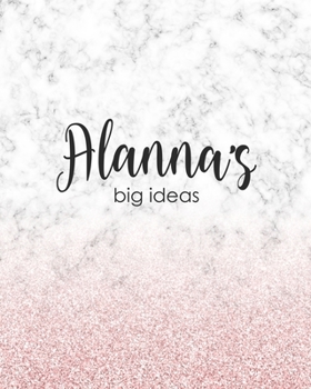 Paperback Alanna's Big Ideas: Personalized Notebook - 8x10 Lined Women's Journal Book