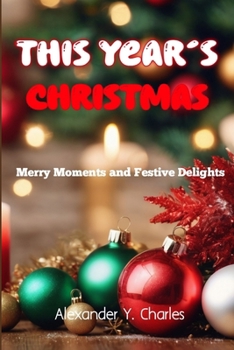 Paperback This Year's Christmas: Merry Moments and festive delights [Large Print] Book