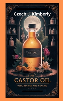 Paperback 101 Castor Oil Uses, Recipes and Healing Book