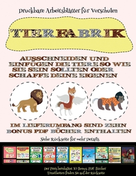 Paperback Druckbare Arbeitsbl?tter f?r Vorschulen: Tierfabrik - Ausschneiden und Einf?gen [German] Book