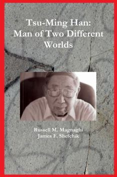 Paperback Tsu-Ming Han: Man of Two Different Worlds Book