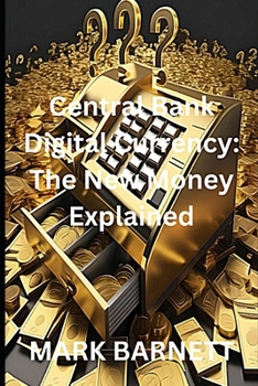 Central Bank Digital Currency: The New Money Explained