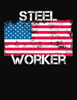 Paperback Steel Worker: College Ruled Composition Notebook Book