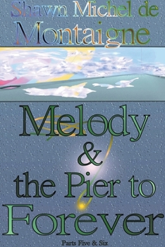 Paperback Melody and the Pier to Forever: Parts Five and Six Book