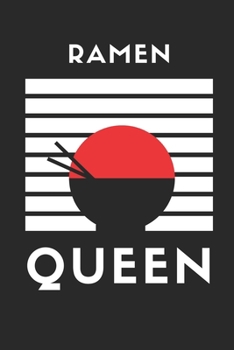 Paperback Ramen Queen: Notebook / Simple Blank Lined Writing Journal / Diet / Cooking / Recipes / For Chefs / Cooks / Foodies / Food Prep / N Book