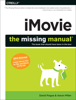 Paperback Imovie: The Missing Manual: 2014 Release, Covers iMovie 10.0 for Mac and 2.0 for IOS Book