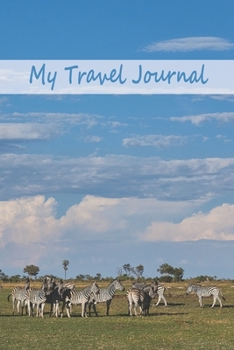 My Travel Journal: Botswana Edition. Your travel diary to write in, fill out and style yourself for all countries.