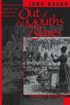 Paperback Out of the Mouths of Slaves: African American Language and Educational Malpractice Book