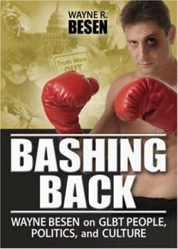 Hardcover Bashing Back: Wayne Besen on GLBT People, Politics, and Culture Book