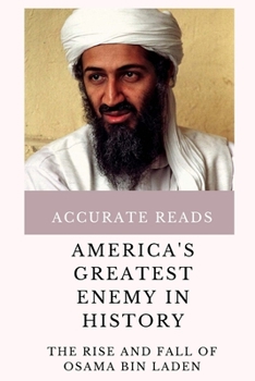Paperback America's Greatest Enemy in History: The Rise and Fall of Osama Bin Laden Book