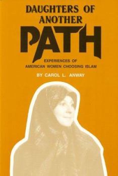Paperback Daughters of Another Path: Experiences of American Women Choosing Islam Book