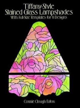 Paperback Tiffany-Style Stained Glass Lampshades: With Full-Size Templates for 11 Designs Book
