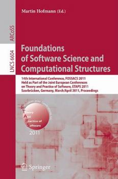 Foundations of Software Science and Computational Structures: 14th International Conference, FOSSACS 2011, Held as Part of the Joint European ...