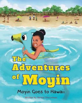 Paperback The Adventures of Moyin: Moyin Goes to Hawaii Book