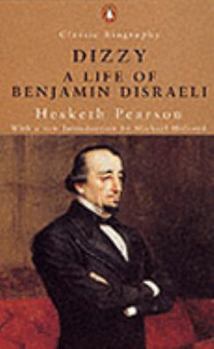 Paperback Dizzy: A Life of Benjamin Disraeli (Penguin Classic Biography) Book