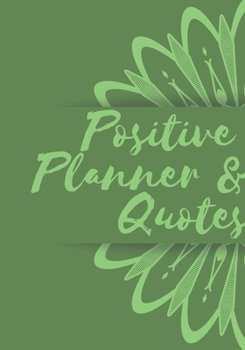Positive Planner & Quotes: Positive planner for woman and girls. Self-help journal, used to discover and track your new growth. Focus and get a better ... beautiful gift for a friend or family.