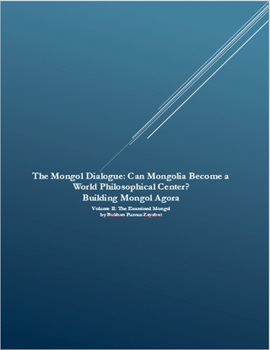 Paperback The Mongol Dialogue: Can Mongolia Become a World Philosophical Center? Book
