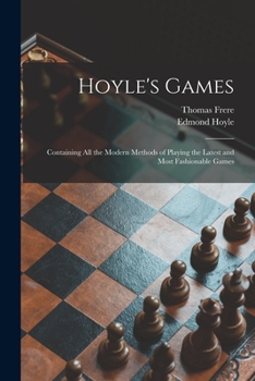 Paperback Hoyle's Games: Containing All the Modern Methods of Playing the Latest and Most Fashionable Games Book