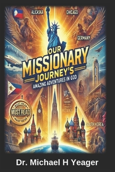 OUR MISSIONARY JOURNEY'S: Amazing Adventures in God