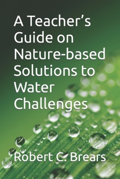 Paperback A Teacher's Guide on Nature-based Solutions to Water Challenges Book