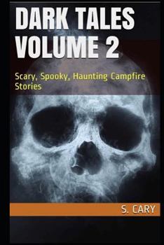 Paperback Dark Tales Volume 2: Scary, Spooky, Haunting Campfire Stories Book