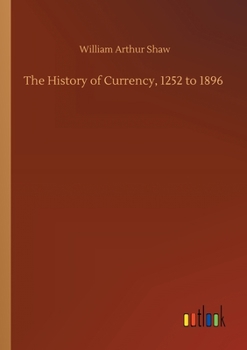 The History of Currency 1252 to 1896
