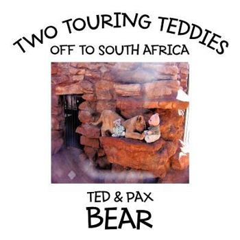 Paperback Two Touring Teddies: Off to South Africa Book