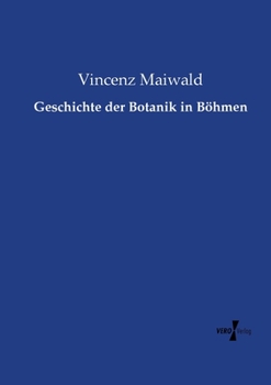 Paperback Geschichte der Botanik in Böhmen [German] Book