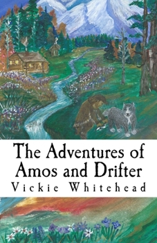 Paperback The Adventures of Amos and Drifter: (Arctic Dog of the North) Book