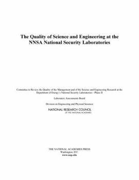 Paperback The Quality of Science and Engineering at the Nnsa National Security Laboratories Book