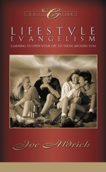 Lifestyle Evangelism: Learning to Open Your Life to Those Around You - Book  of the Critical Concern