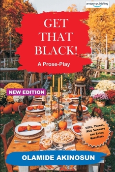 Paperback Get That Black!: An emotional powerful play about a foreigner's experience in America. Book