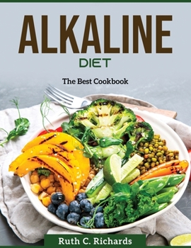 Alkaline Diet: The Best Cookbook