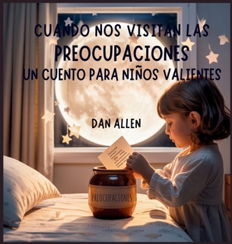 Hardcover Cuando Nos Visitan Las Preocupaciones: Un Cuento Para Niños Valientes [Spanish] Book