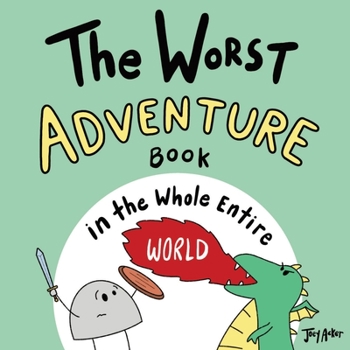 Paperback The Worst Adventure Book in the Whole Entire World Book