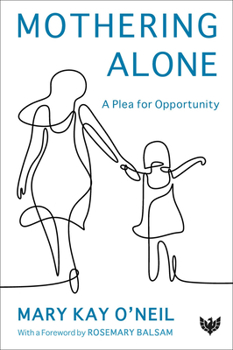 Paperback Mothering Alone: A Plea for Opportunity Book