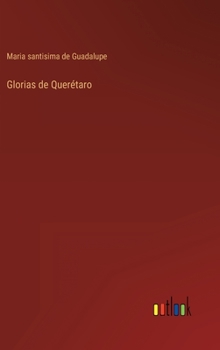 Hardcover Glorias de Querétaro [Spanish] Book