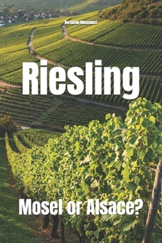 Riesling: Mosel or Alsace? (Wines of the World)