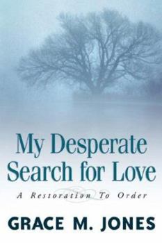 Paperback My Desperate Search for Love Book