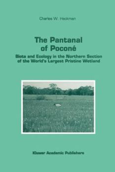 The Pantanal of Pocone: Biota and Ecology in the Northern Section of the World S Largest Pristine Wetland