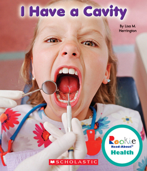 Hardcover I Have a Cavity (Rookie Read-About Health) Book