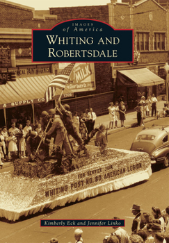 Whiting and Robertsdale - Book  of the Images of America: Indiana
